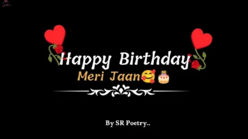 Happy Birthday Meri Jaan I Love You