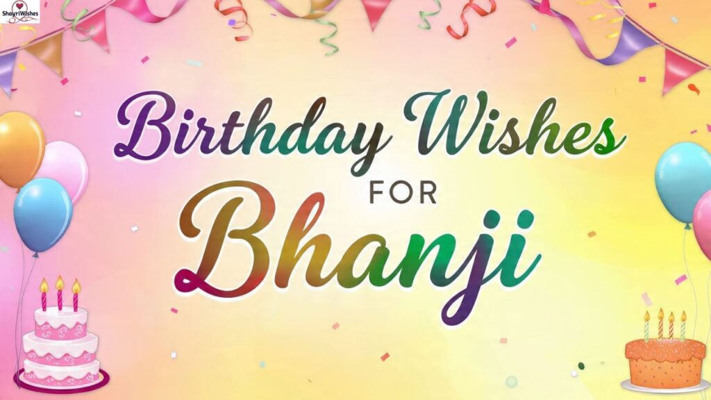 Heart Touching Birthday Wishes for Bhanji