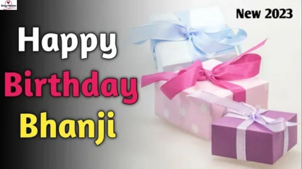 Inspirational Birthday Wishes for Bhanji in English