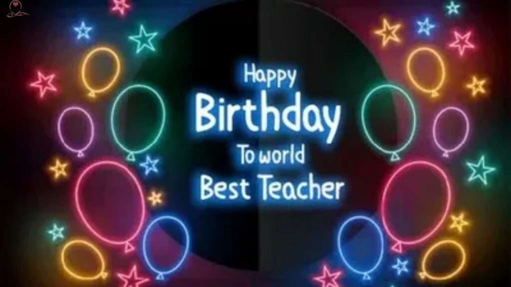 Touching Birthday Wishes for Teacher from Student