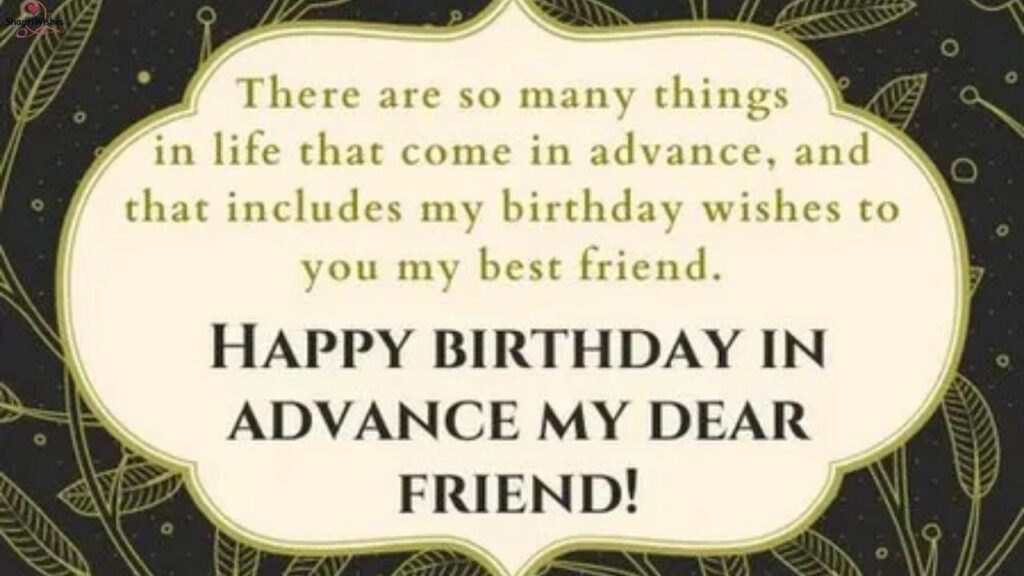 Short and Sweet Advance Birthday Wishes For Friend